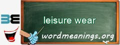 WordMeaning blackboard for leisure wear